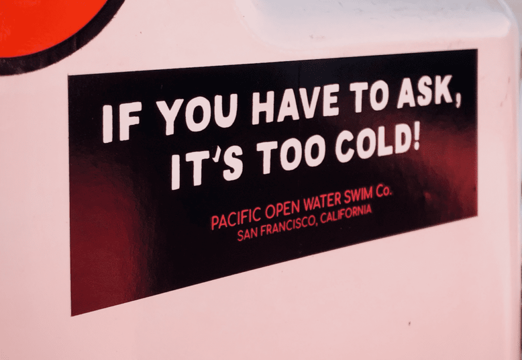 If you have to ask its too cold water temperature sticker